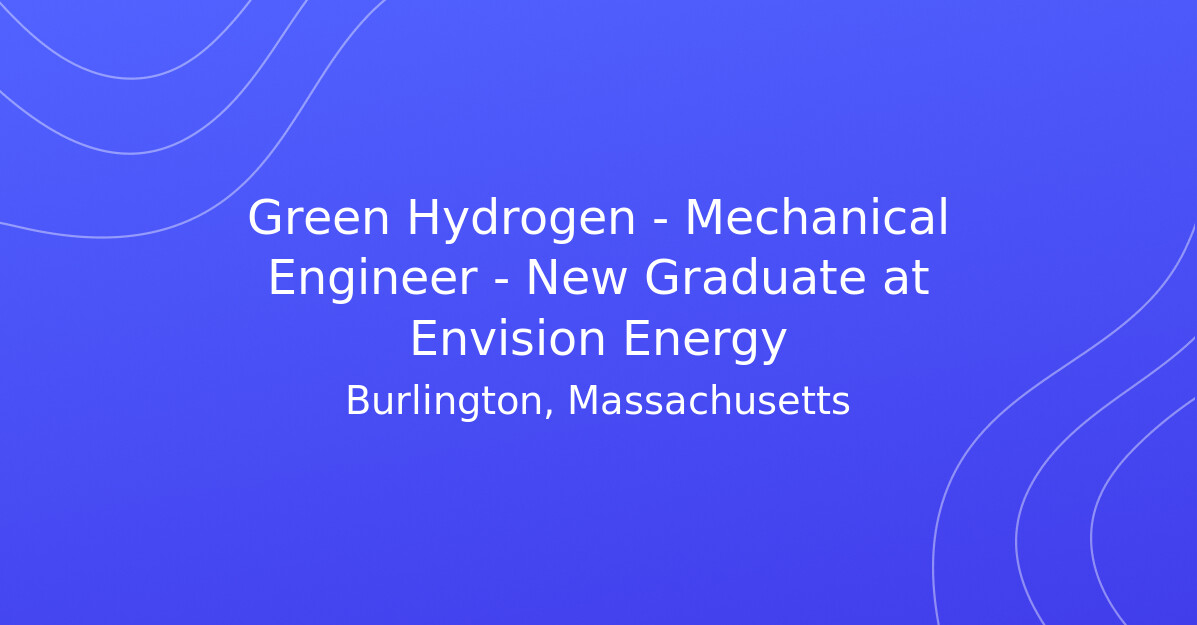 Green Hydrogen - Mechanical Engineer - New Graduate at Envision Energy ...