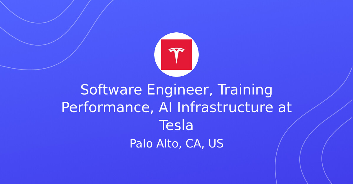 Software Engineer, Training Performance, AI Infrastructure at Tesla ...