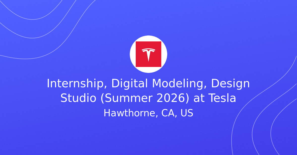 Internship, Digital Modeling, Design Studio (Summer 2026) at Tesla - EV ...