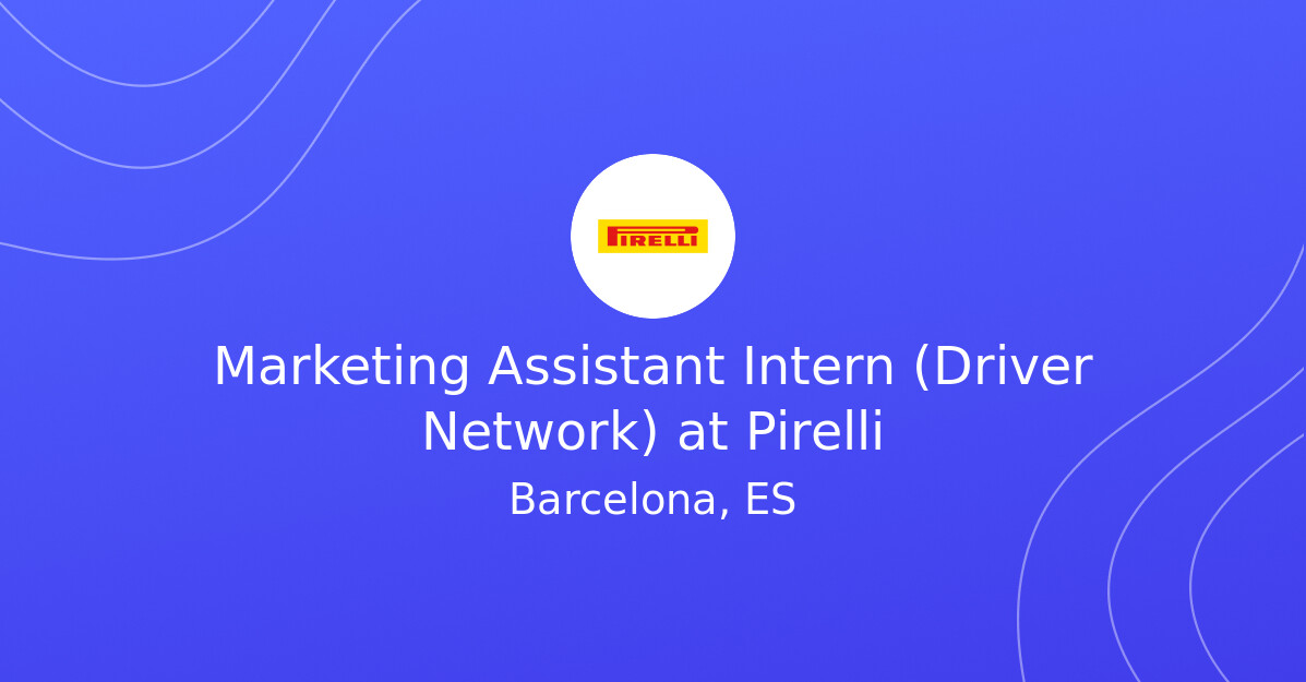 Knowledge Network Analysis Marketing Assistant Intern (Driver Network) vacancy at Pirelli - Fluid Jobs