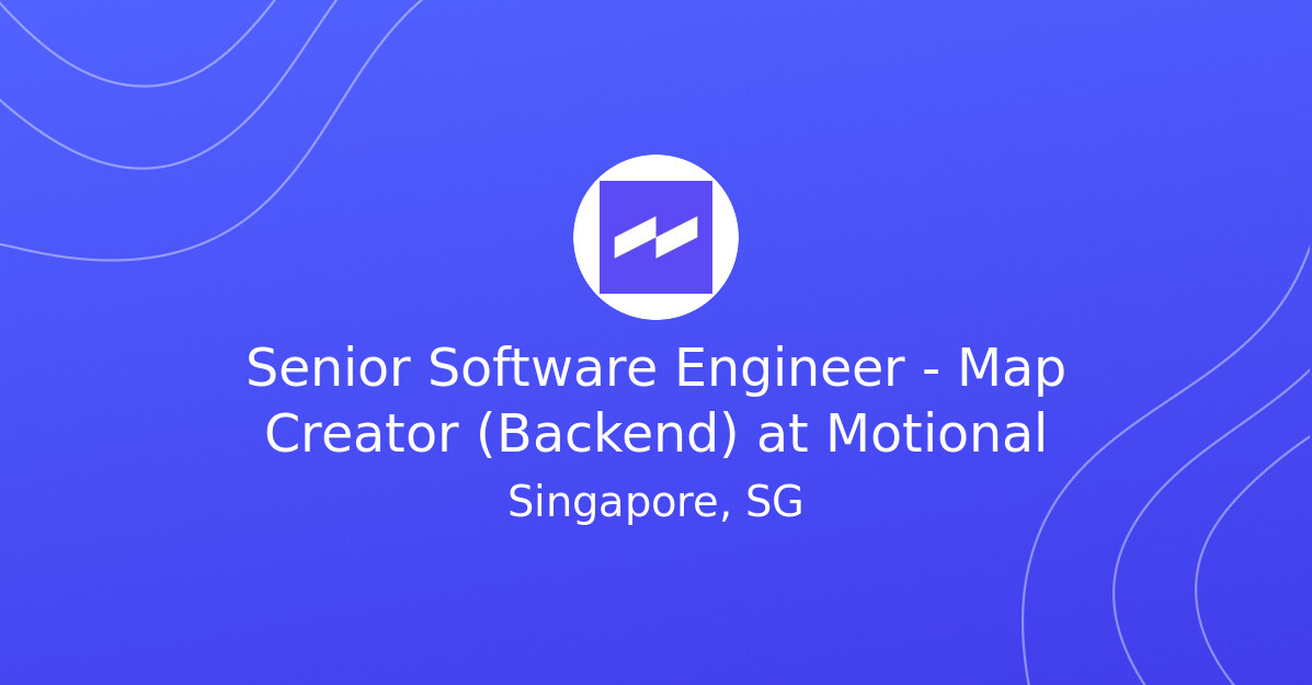 Senior Software Engineer - Map Creator (Backend) at Motional - EV.Careers