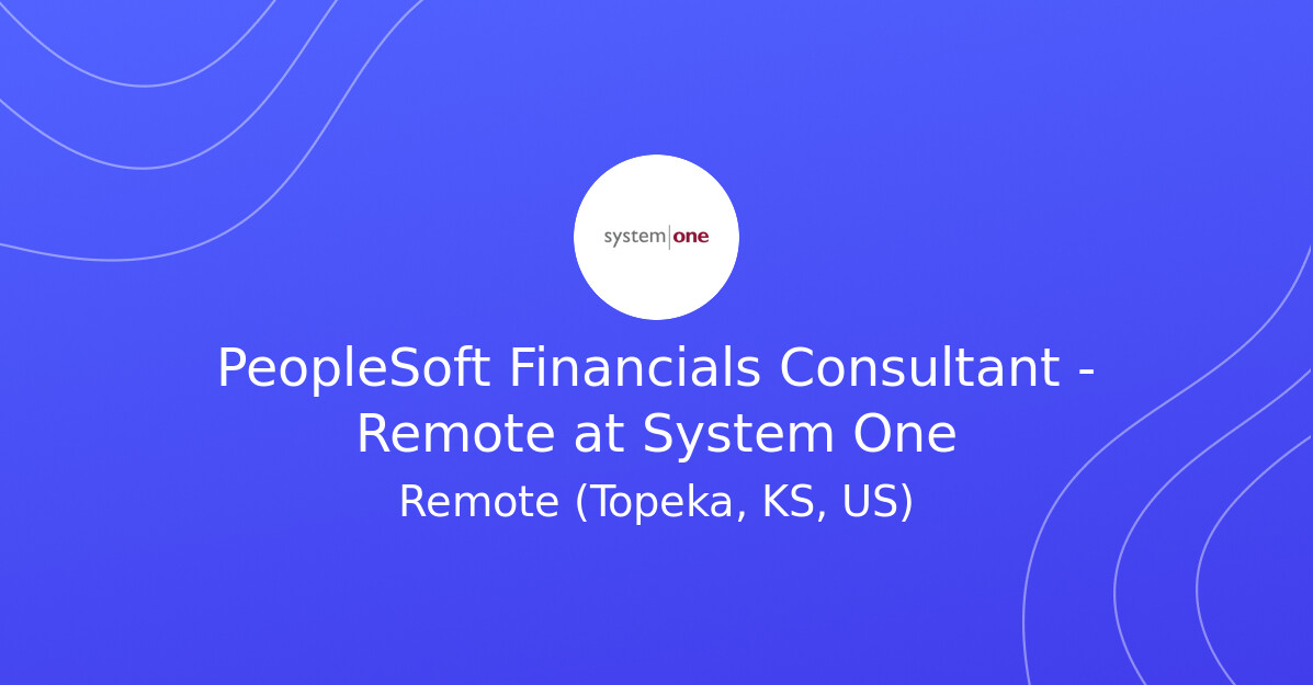 PeopleSoft Financials Consultant - Remote at System One - PeopleSoftCareer
