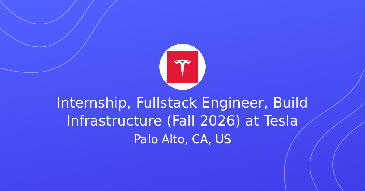 Internship, Fullstack Engineer, Build Infrastructure (Fall 2026) at ...