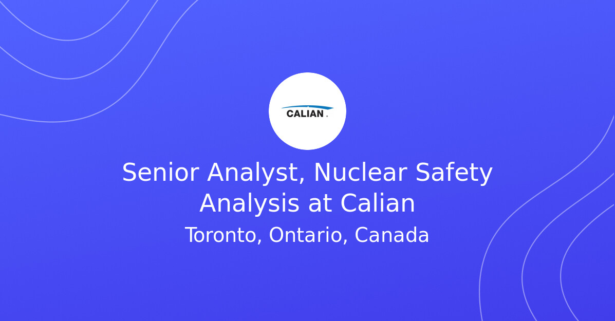 Senior Analyst, Nuclear Safety Analysis at Calian - Nuclear Jobs Canada