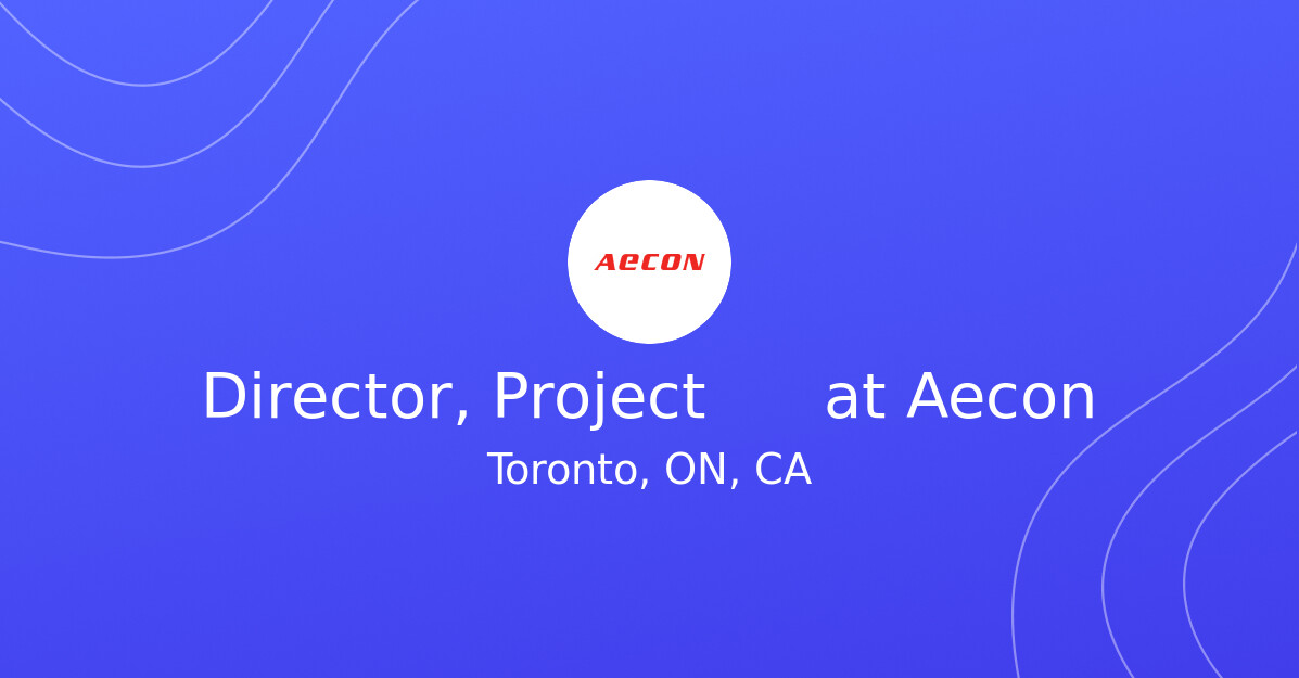 Director, Project at Aecon - Nuclear Jobs Canada
