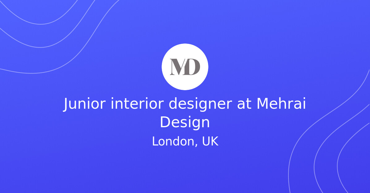 Junior interior designer at Mehrai Design - Critical Playground Jobs