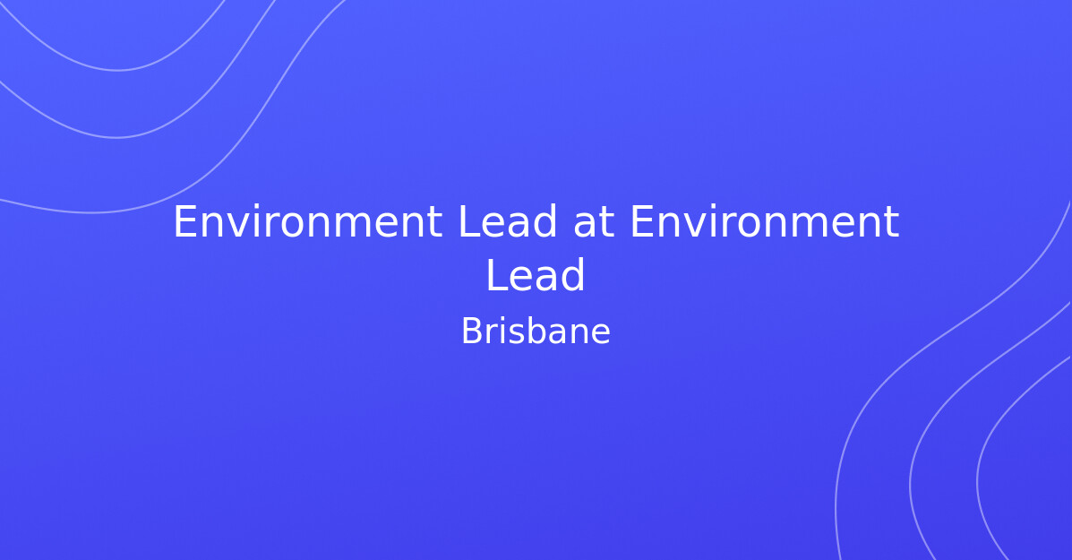 Environment Lead at Environment Lead - Climate Change Jobs