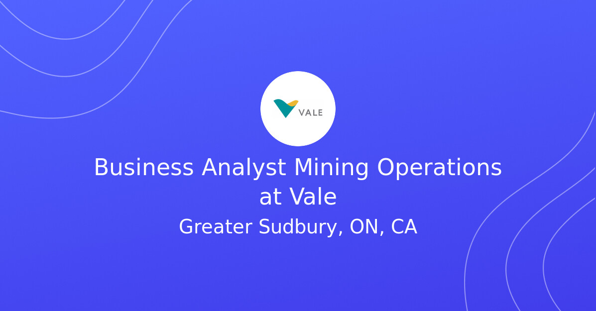 Business Analyst Mining Operations at Vale