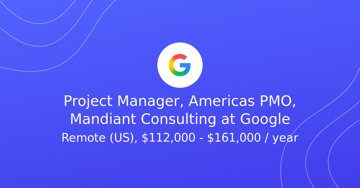 Project Manager, Americas PMO, Mandiant Consulting at Google - Disasterjobs