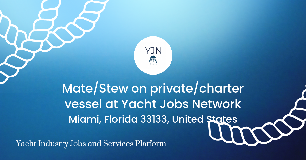 Mate/Stew on private/charter vessel at Yacht Jobs Network Work On Yacht