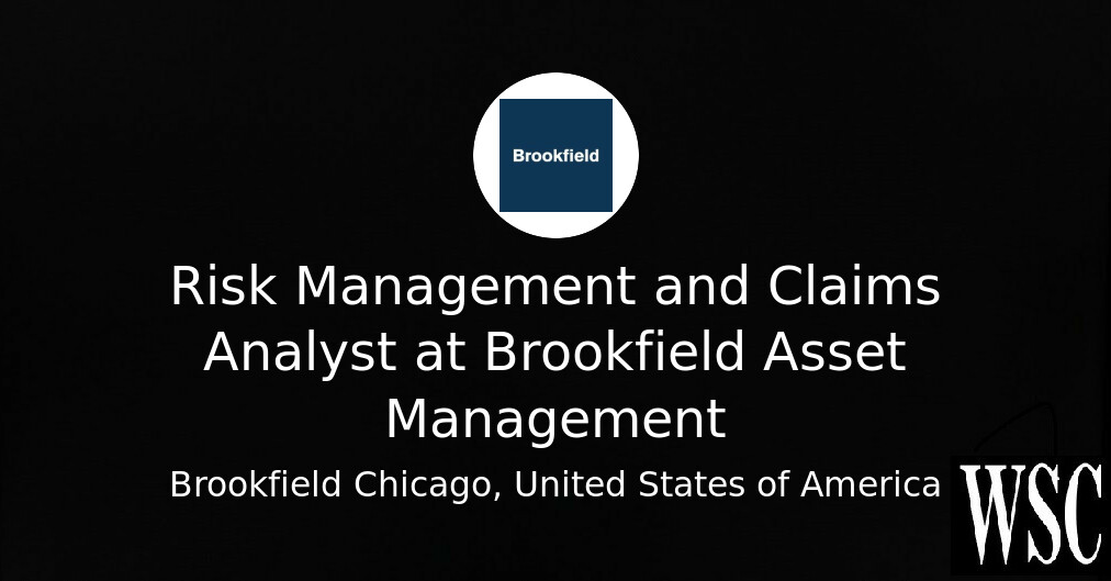 Risk Management and Claims Analyst at Brookfield Asset Management ...