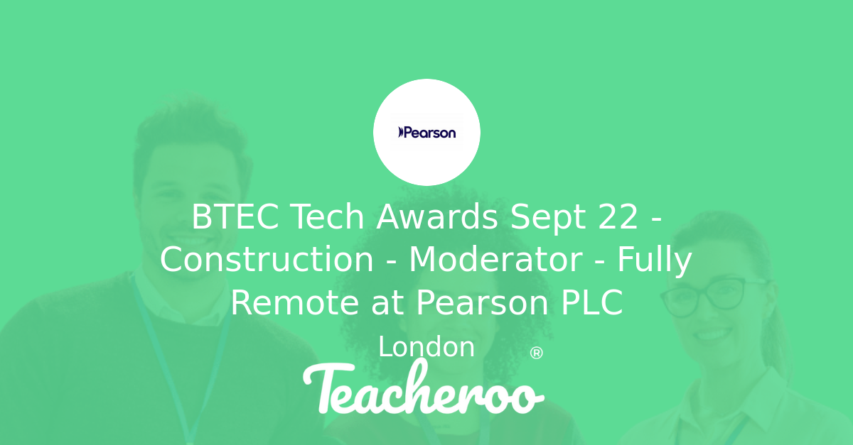 BTEC Tech Awards Sept 22 - Construction - Moderator - Fully Remote at ...