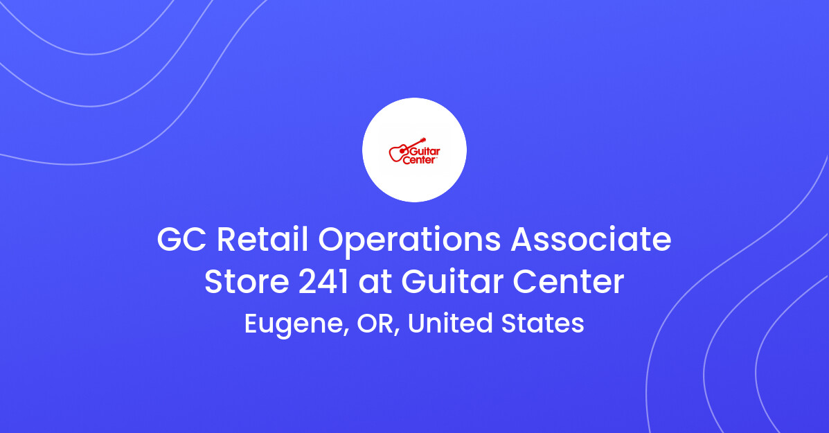 GC Retail Operations Associate Store 241 at Guitar Center workability