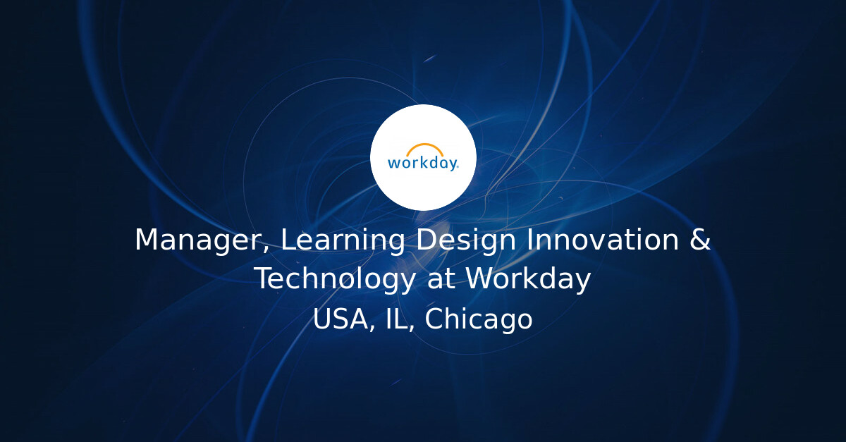 Manager, Learning Design Innovation & Technology at Workday - Hiring ...