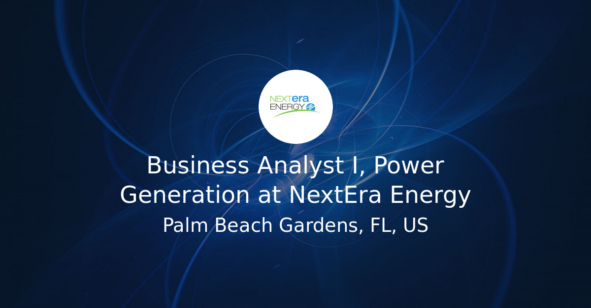 Business Analyst I, Power Generation at NextEra Energy - Hiring Our ...