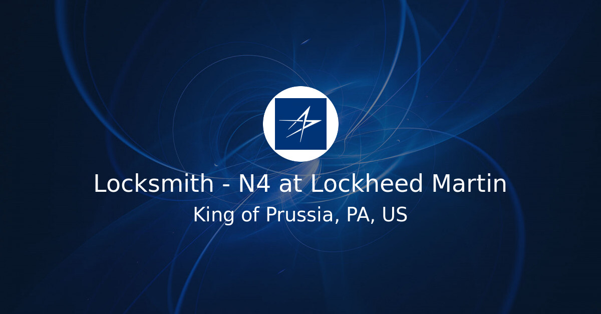 Loccksmith Locksmith - N4 at Lockheed Martin - Hiring Our Heroes Job Board