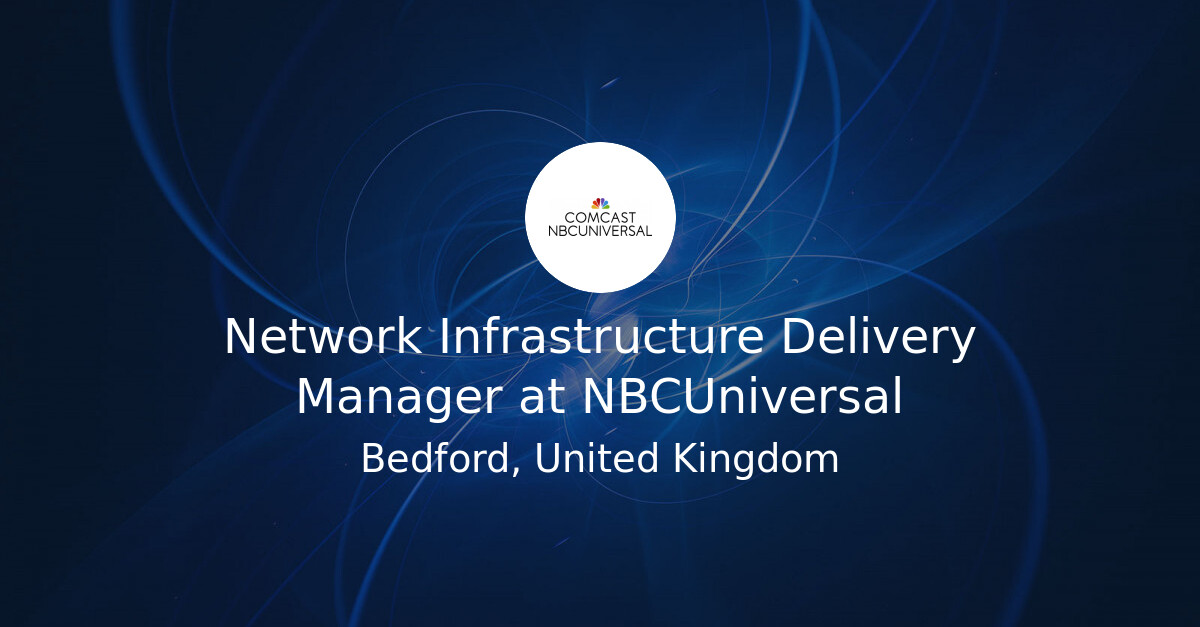 Network Infrastructure Delivery Manager at NBCUniversal - Hiring Our ...