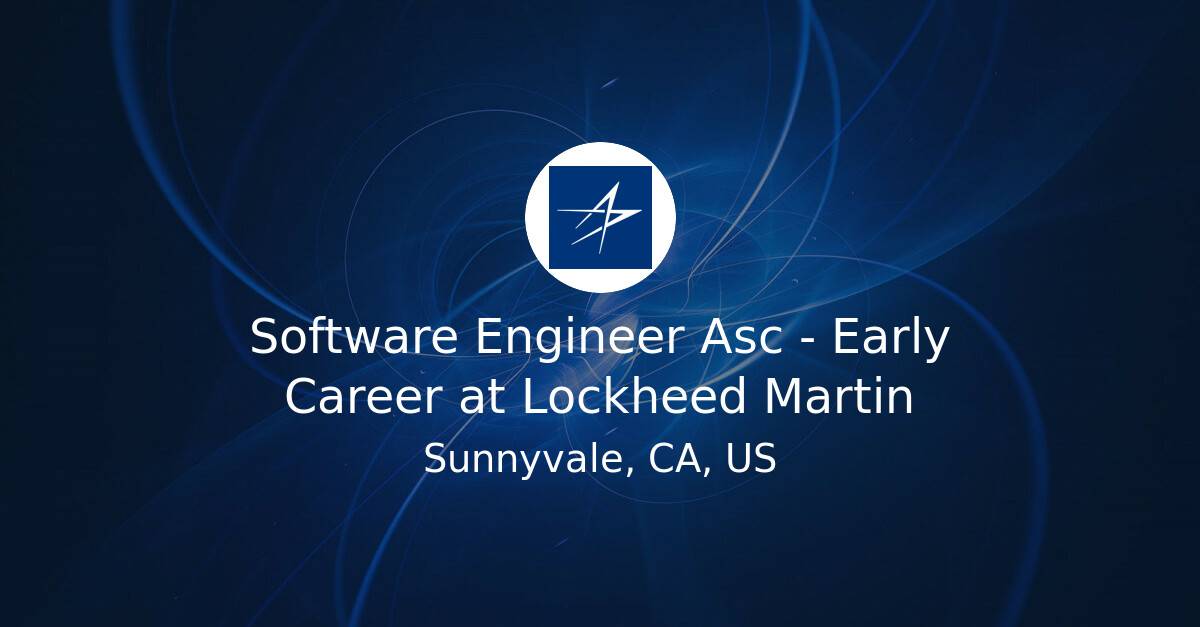 Software Engineer Asc - Early Career at Lockheed Martin - Hiring Our ...