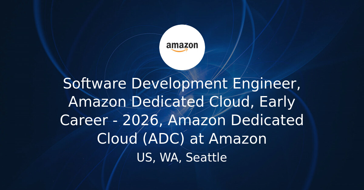 Software Development Engineer, Amazon Dedicated Cloud, Early Career ...