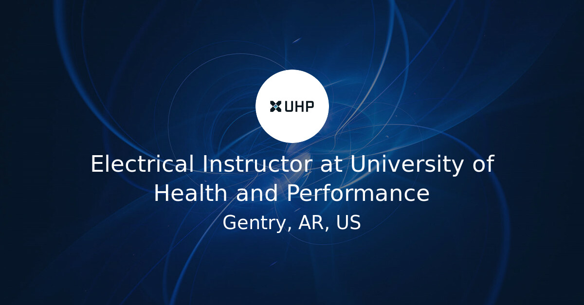 Electrical Instructor at University of Health and Performance - Hiring ...