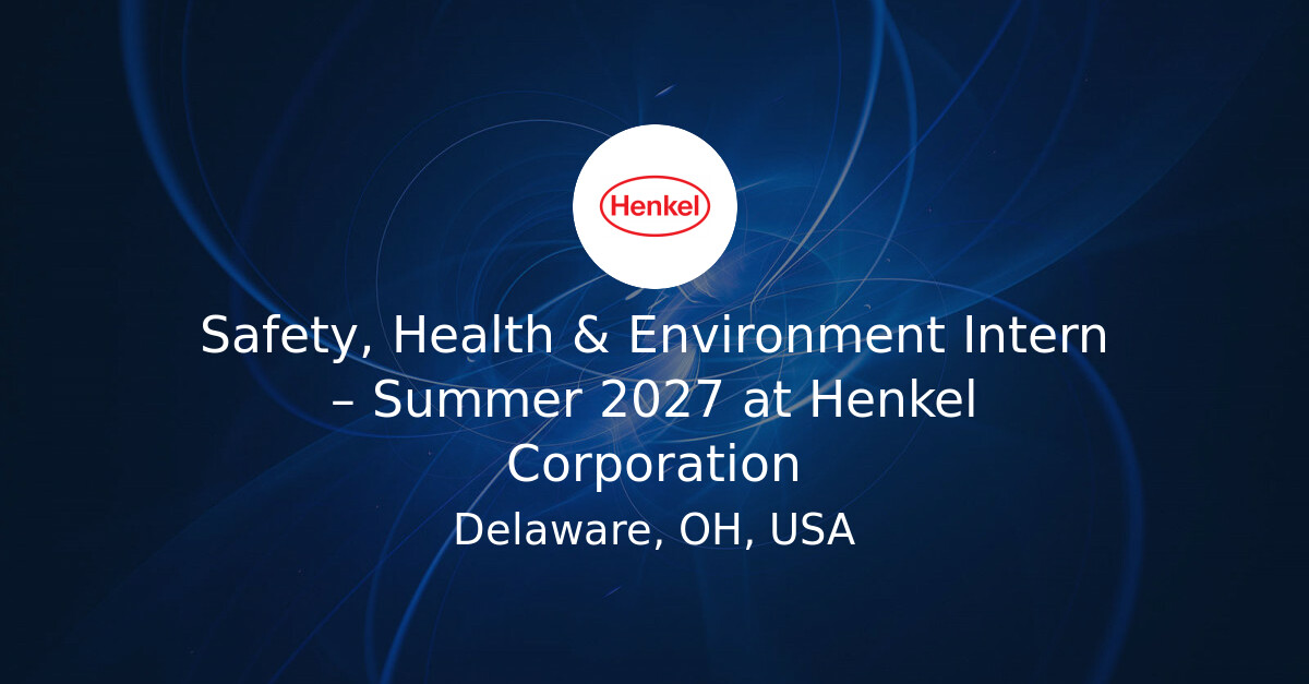 Safe Practice Environment Safety, Health & Environment Intern – Summer 2027 at Henkel Corporation ...