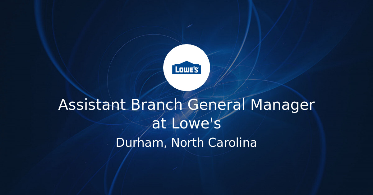 Assistant Branch General Manager at Lowe's - Hiring Our Heroes Job Board