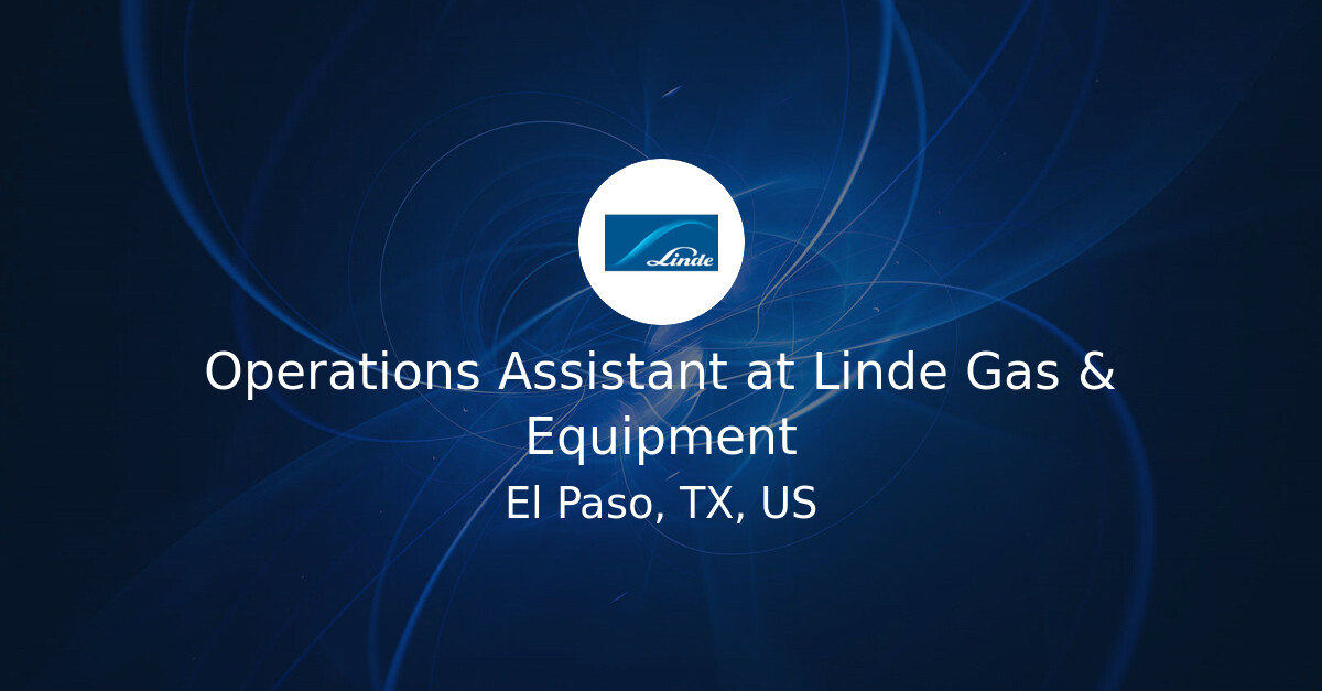 Operations Assistant at Linde Gas & Equipment - Hiring Our Heroes Job Board