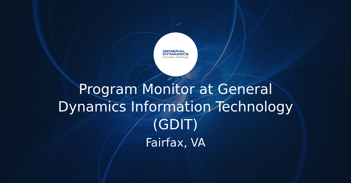 General C Program Program Monitor at General Dynamics Information Technology (GDIT ...