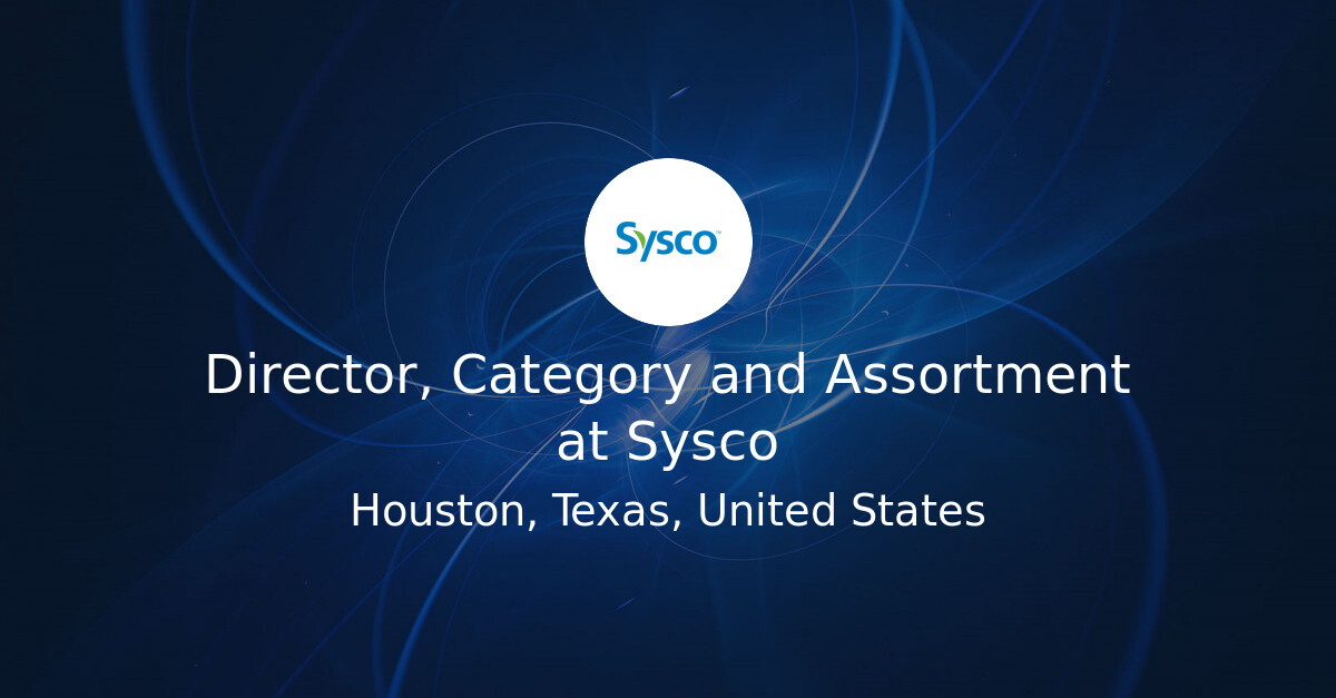 Director, Category and Assortment at Sysco - Hiring Our Heroes Job Board