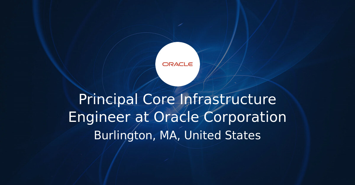 Principal Core Infrastructure Engineer at Oracle Corporation - Hiring ...