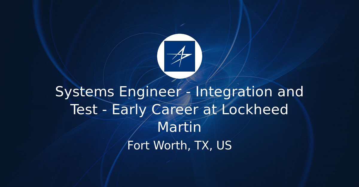 System Hardware Engineer Systems Engineer - Integration and Test - Early Career at Lockheed ...