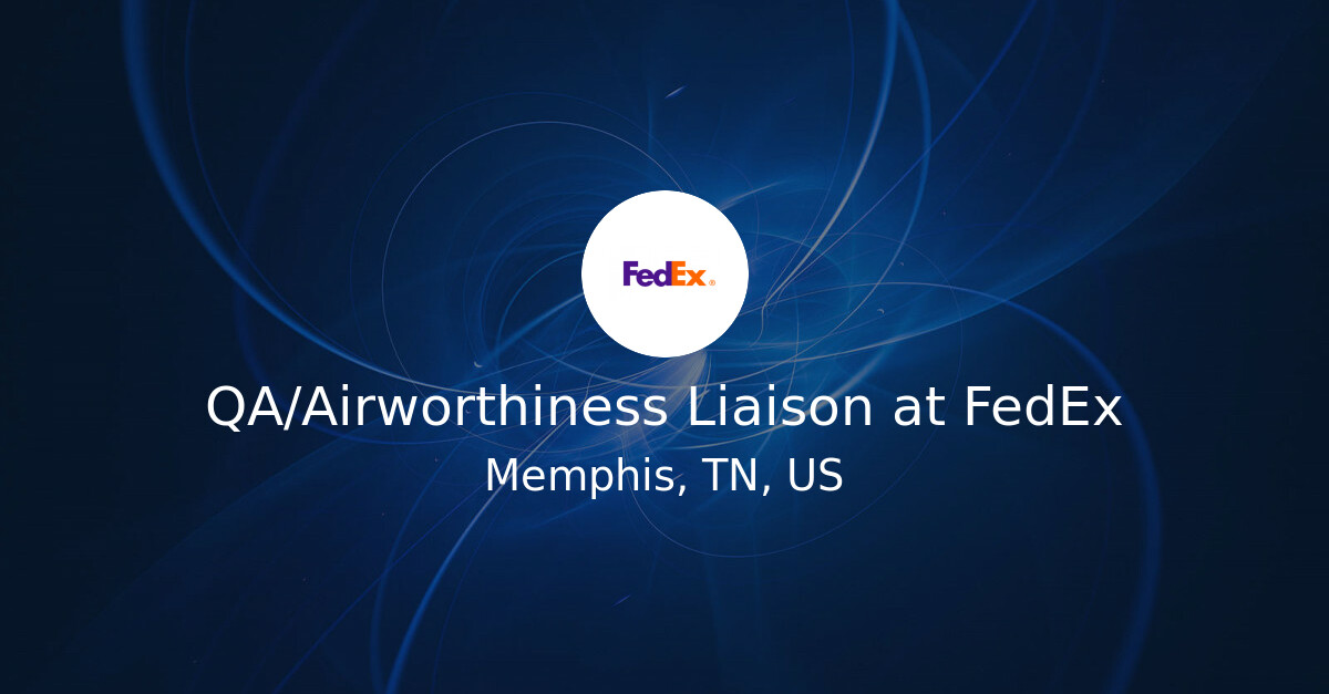 QA/Airworthiness Liaison at FedEx - Hiring Our Heroes Job Board