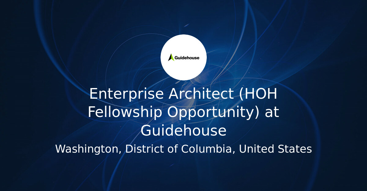Operating Model Governance Requirement Enterprise Architect (HOH Fellowship Opportunity) at Guidehouse ...