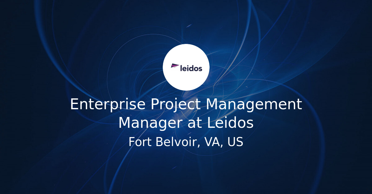 Project Organization Description Enterprise Project Management Manager at Leidos - Hiring Our Heroes Job ...