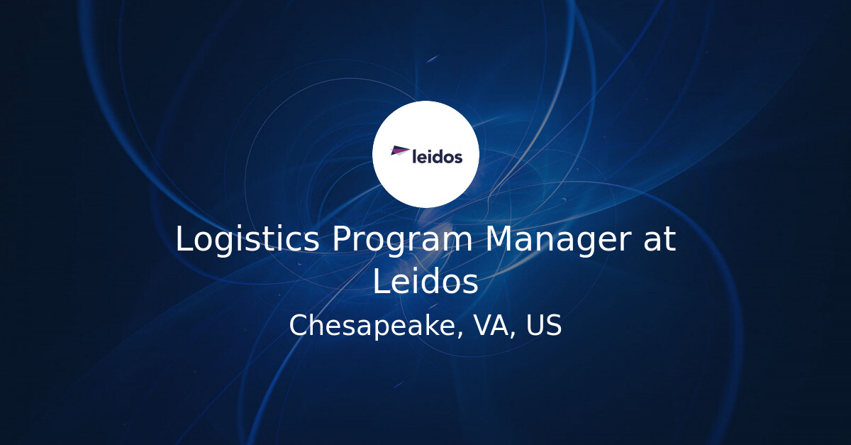 Logistics Program Manager at Leidos - Hiring Our Heroes Job Board