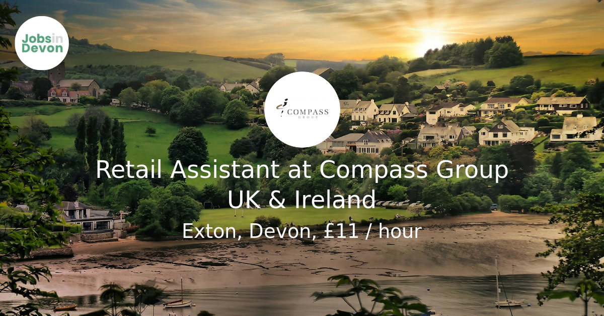 Retail Assistant at Compass Group UK & Ireland JobsinDevon