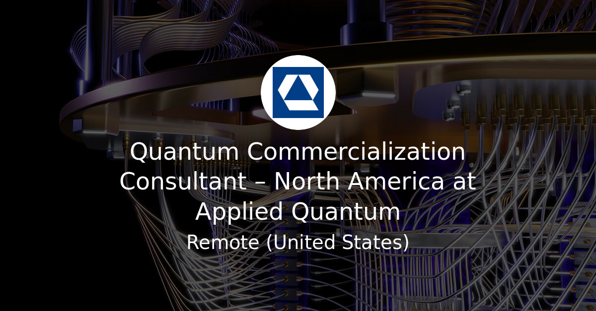 Quantum Commercialization Consultant – North America at Applied Quantum ...
