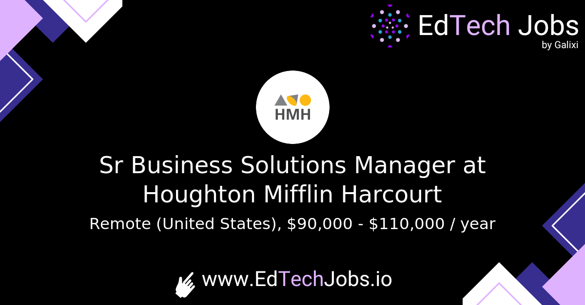 Sr Business Solutions Manager at Houghton Mifflin Harcourt EdTech Jobs