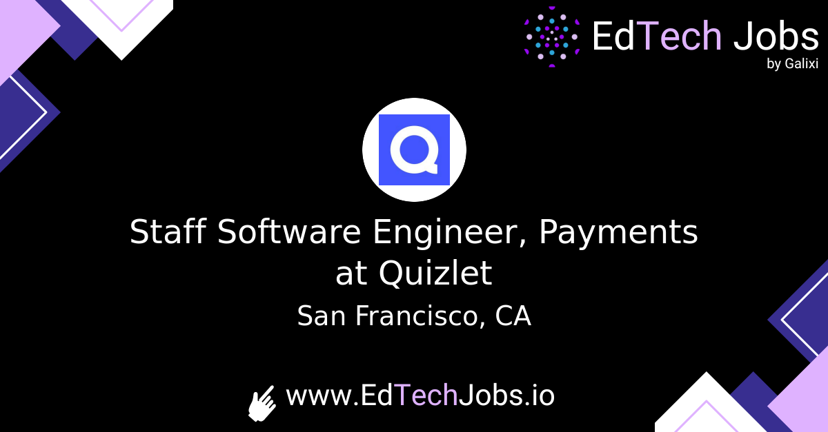 Staff Software Engineer, Payments at Quizlet EdTech Jobs
