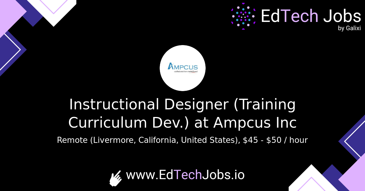 Instructional Designer (Training Curriculum Dev.) at Ampcus Inc