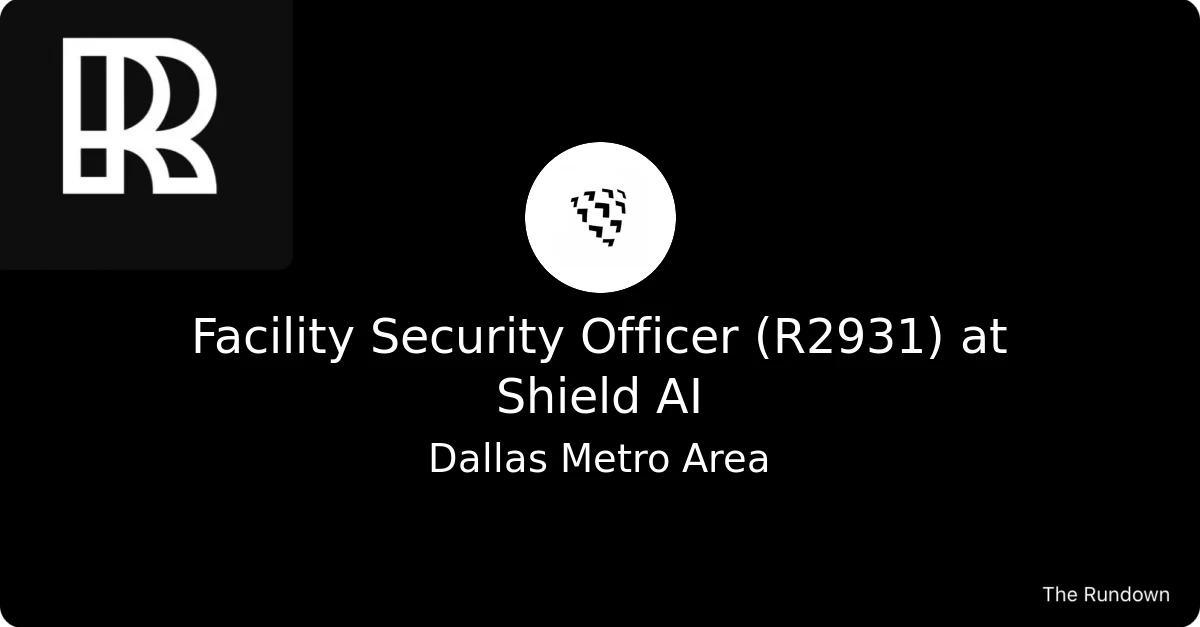 Facility Security Officer (R2931) at Shield AI The Rundown Jobs
