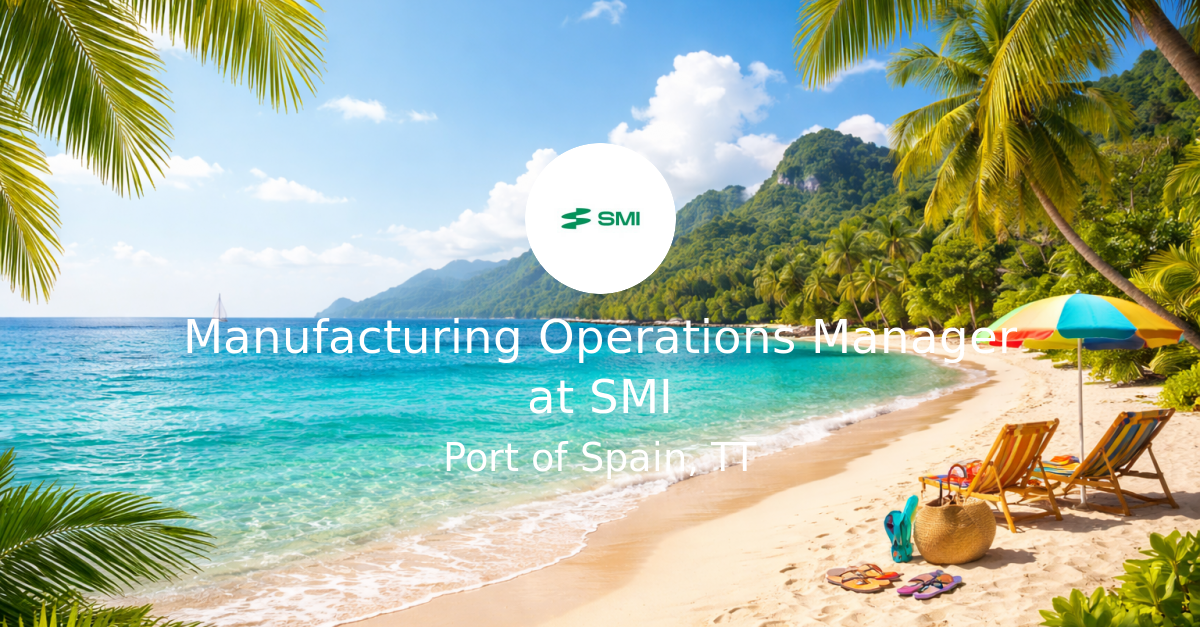 Factory Safety First Manufacturing Operations Manager at SMI - IslandJobHunt.com