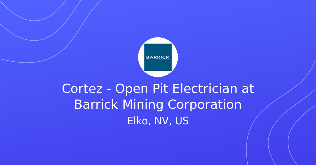 barrick cortez jobs
