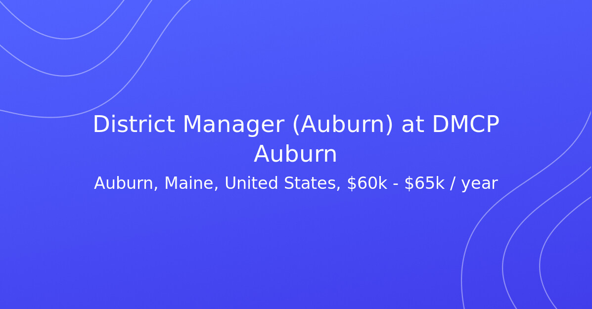 District Manager (Auburn) at DMCP Auburn Jobs in Maine