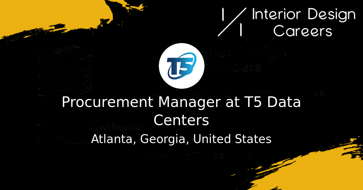Purchasing Project Management Procurement Manager at T5 Data Centers - Interior Design Careers