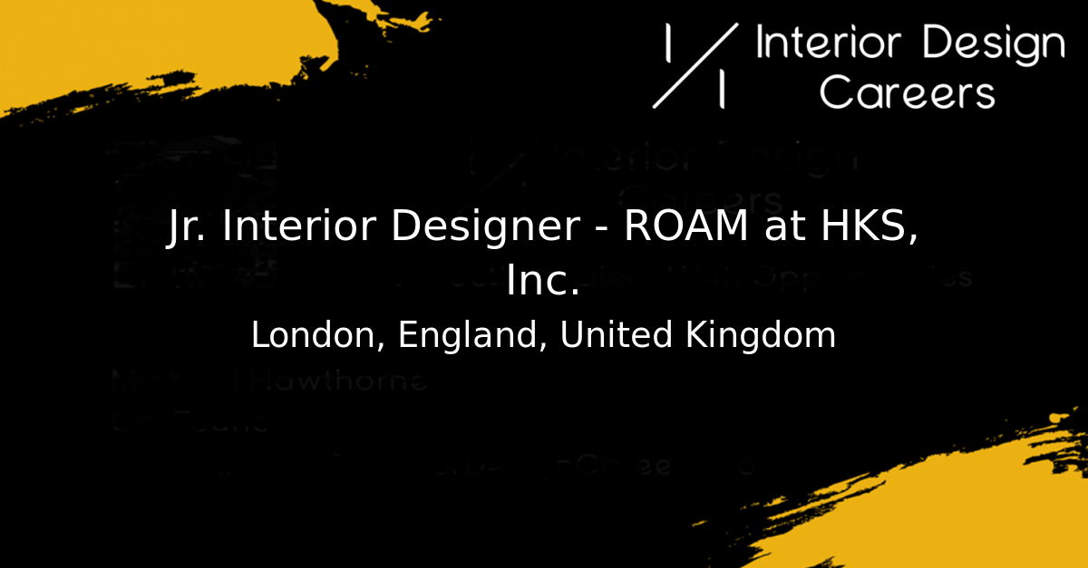Jr. Interior Designer - ROAM at HKS, Inc. - Interior Design Careers
