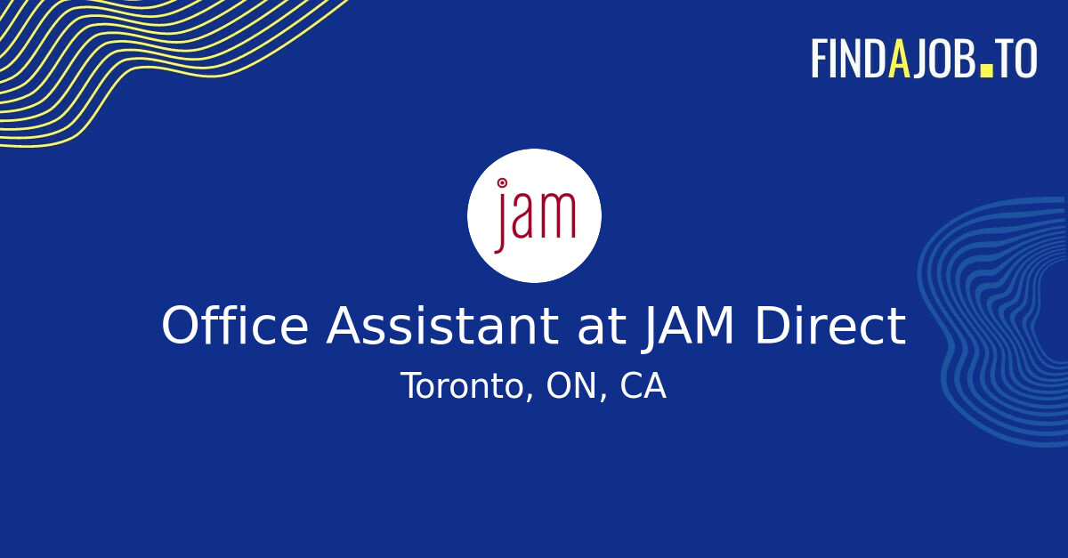 Office Assistant at JAM Direct Toronto Jobs Board