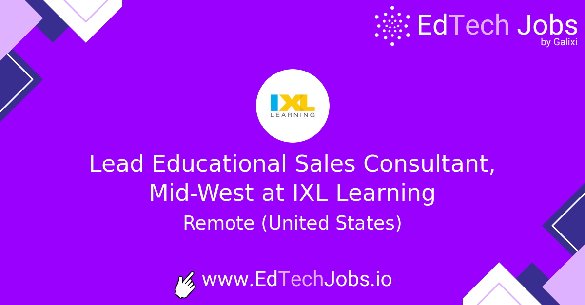 Lead Educational Sales Consultant, MidWest at IXL Learning EdTech Jobs