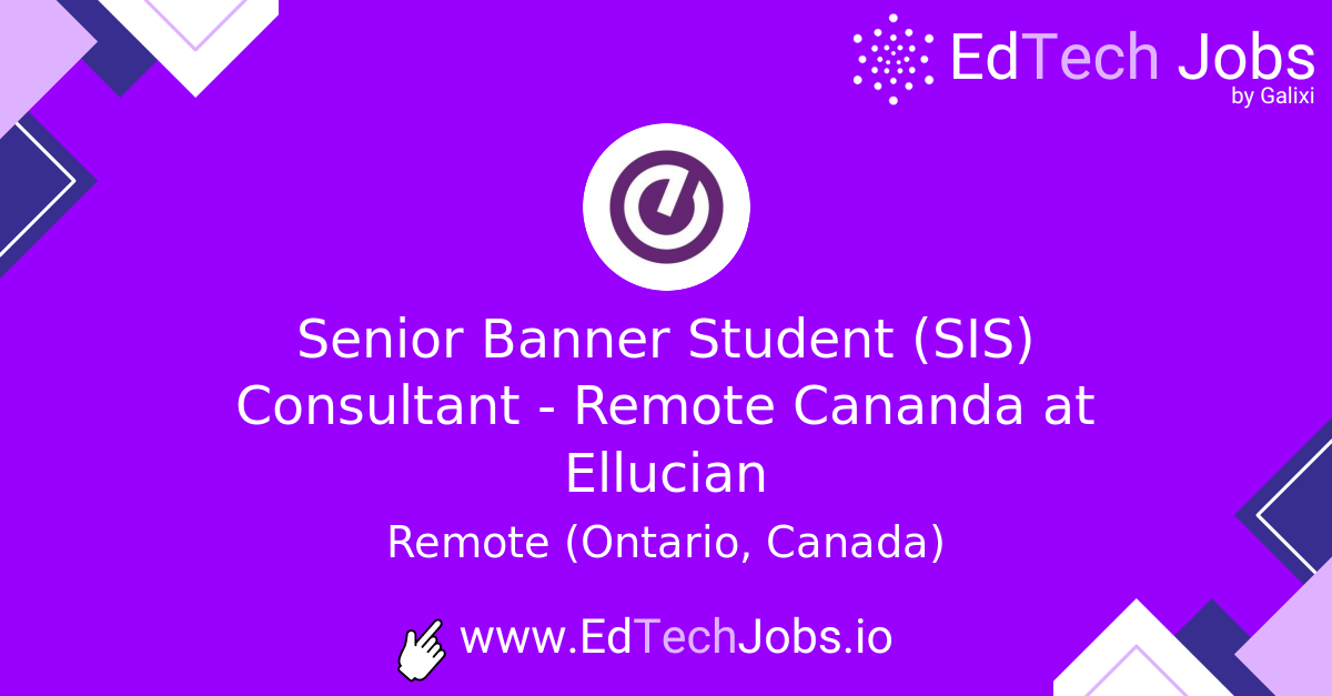 Senior Banner Student (SIS) Consultant Remote Cananda at Ellucian