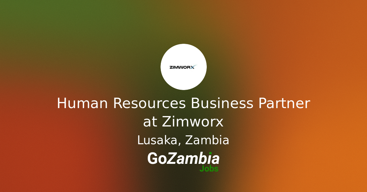 Human Resources Business Partner at Zimworx - Go Zambia Jobs